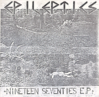 The Epileptics - Nineteen Seventies E.P.